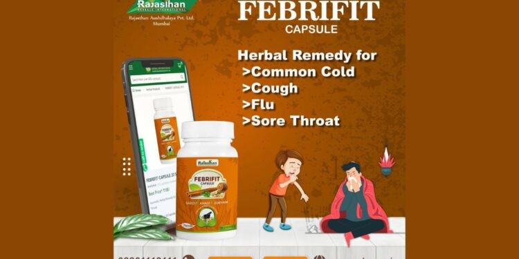 राजस्थान औषधालय का फेब्रिफिट कैप्सूल बुखार, खांसी एवं सर्दी से दिलाएं छुटकारा